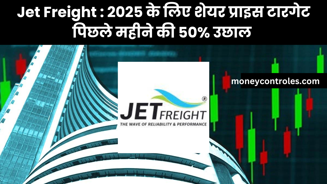 Jet Freight share price target 2025